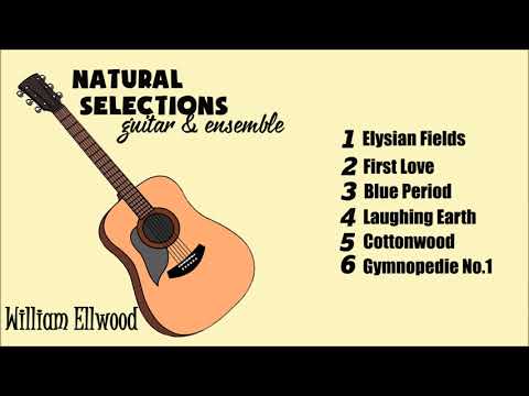 Natural Selections Guitar & Ensemble - William Ellwood