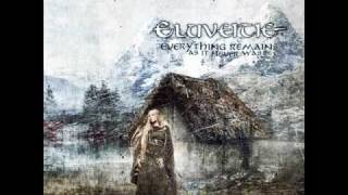 Eluveitie - Everything remains as it never was