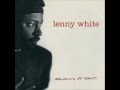 Lenny White ~ Walk On By