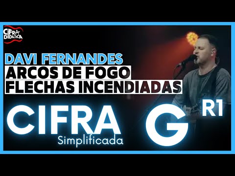 Arcos de Fogo Flechas Incendiadas - Davi Fernandes e Kaleb & Josh - CIFRA SIMPLIFICADA