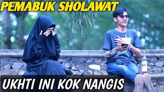 Download lagu PRANK MABUK SHOLAWAT!! UKHTI CADAR KOK NANGIS mp3