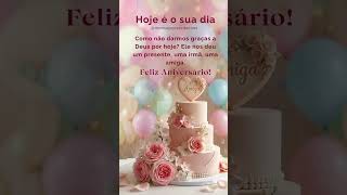 Feliz Aniversário 🎂 AMIGA Hoje  é o seu dia 🧁 #felizaniversário #amiga #shorts