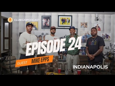 Club 520 Podcast | Episode 24 | Indianapolis ft Mike Epps
