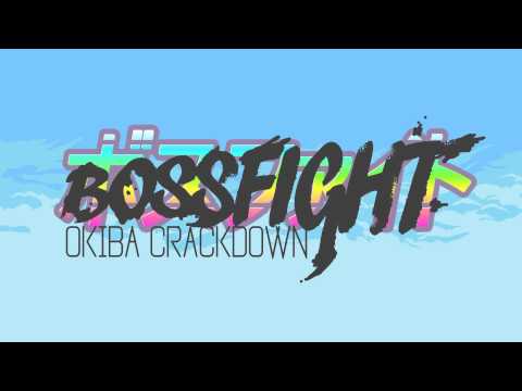 Bossfight - Okiba Crackdown
