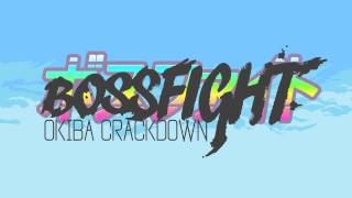 Bossfight - Okiba Crackdown