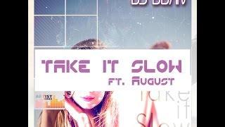 DJ Bean - Take it Slow Feat August (#EDM Mix)