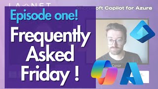 Frequently Asked (Azure) Friday - Azure Copilot Demo, Azure Data Secur
