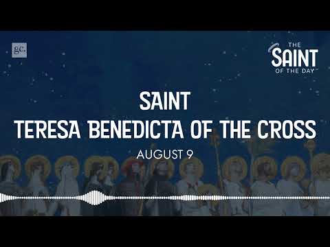 August 9th St. Teresa Benedicta of the Cross | The Saint of the Day Podcast