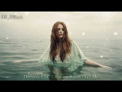 Diviners, EMDI, Robbie Rosen - Tell Me