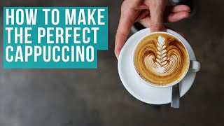 Simple guide for making the Perfect Cappuccino