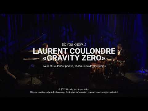Laurent Coulondre Gravity Zero @ Moods Zurich (CH)