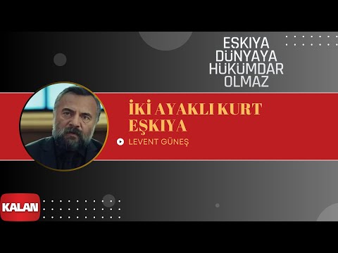 İki Ayaklı Kurt - Eşkiya I Orijinal Dizi Müzikleri © 2016 Kalan Müzik