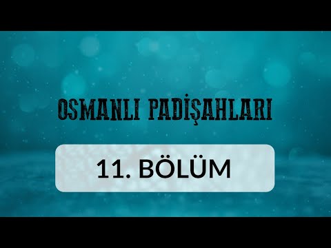 II. Bayezid - Osmanlı Padişahları 11.Bölüm