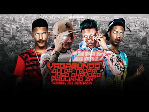 GUI DA TROPA E JHEO CHAVOSO E PAULINHO ZN FEAT. MC DEKAZIN - VAGABUNDO MÚSICA NOVA EXCLUSIVA 2020