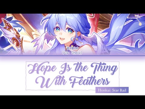 Hope Is the Thing With Feathers / Robin (CV: Chevy) Color Coded Eng Lyrics | Honkai: Star Rail