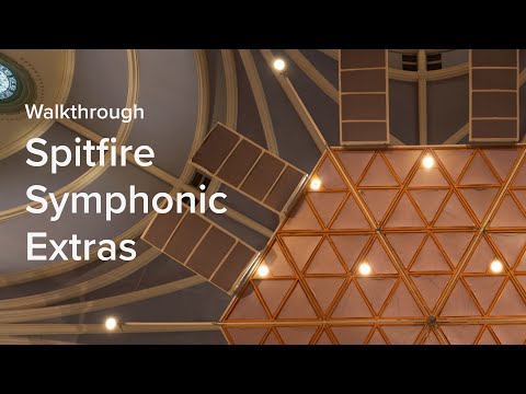 Spitfire Audio - Spitfire Symphonic Extras [Walkthrough]