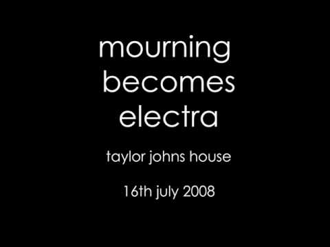 I Try by  Mourning Becomes Electra Taylor Johns House July 2008
