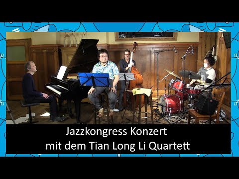 Live@Jazzkongress Vol.11 - Tian Long Li Quartett