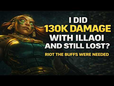 130K DAMAGE ILLAOI… And We Still Lost?! No Wonder She’s Getting Buffed