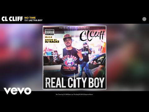 Cl Cliff - No Time (Audio) ft. Laz Tha Boy