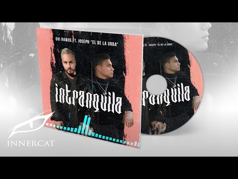 Ovi Ramos Ft. Jossef - Intranquila (Official Audio) Prod. Charlie Night City