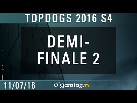 Demi-finale 2 - TopDogs 2016 S4 - Ro4