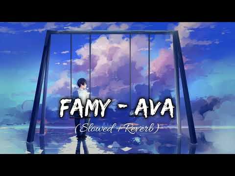 Famy - Ava |(slowed + reverb)| Lo-Fi Tunes