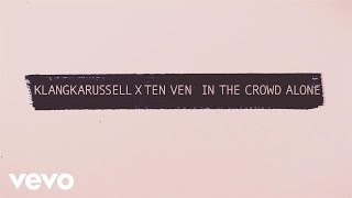 Klangkarussell - In The Crowd Alone