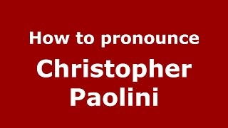 How to pronounce Christopher Paolini