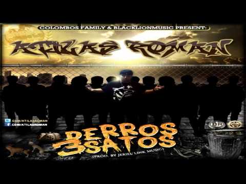 Atilas Roman - 3 Perros Satos (Prod. By Jeriel) (Link Music) (Colombos Family)