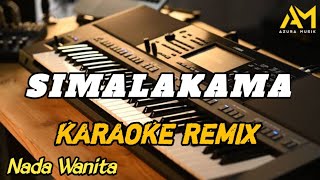Download lagu SIMALAKAMA KARAOKE REMIX NADA CEWEK  mp3