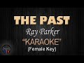 THE PAST - Ray Parker (KARAOKE) Female Key