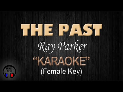 THE PAST - Ray Parker (KARAOKE) Female Key