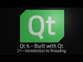 Qt 6 - Episode 21 - Intro to threading