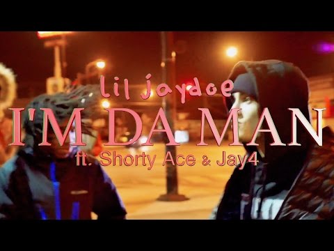 Lil Jaydoe - I'm Da Man ft. Shorty Ace & Jay4