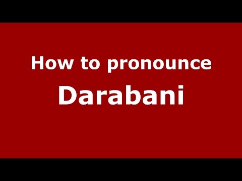 How to pronounce Darabani (Romanian/Romania)  - PronounceNames.com
