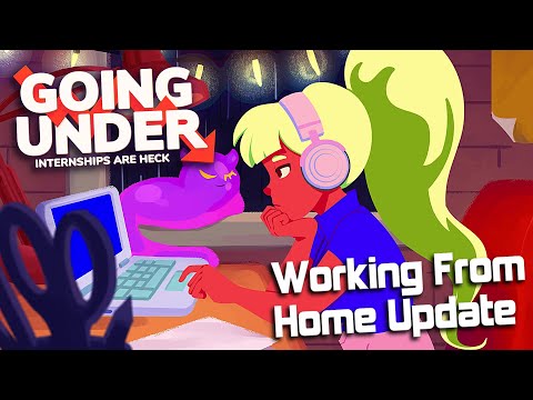 Going Under Working From Home Update Trailer