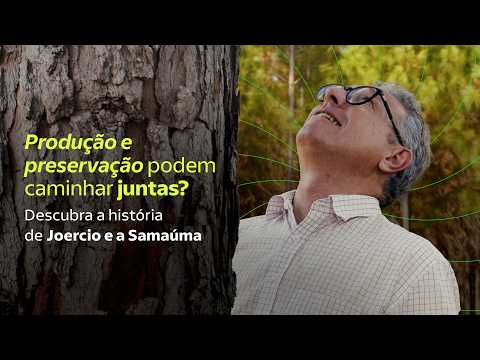 Joercio e a Samaúma | A vida da Amazônia começa em você