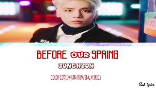 Download lagu JONGHYUN - Before Our Spring (우린 봄이 오기 전에)' (Color Coded Han/Rom/Eng Lyrics) mp3