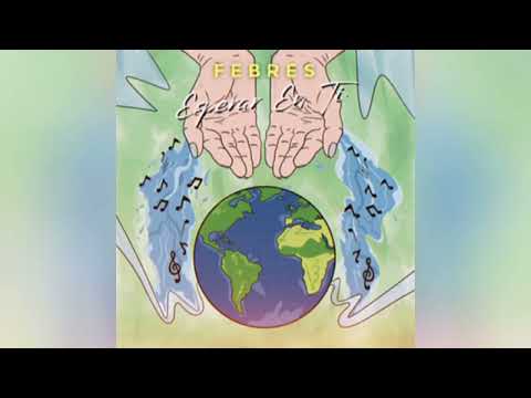 Esperar en ti - Febres (Abundance Productions)