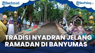 Tradisi Nyadran di Desa Somakaton Banyumas saat Bulan Ramadan, Kegiatan yang Sudah Ada sejak Dahulu