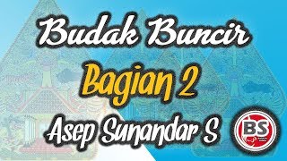 Download lagu Budak Buncir Bagian 2 - Asep Sunandar Sunarya mp3 Download lagu Budak Buncir Bagian 2 - Asep Sunandar Sunarya mp3