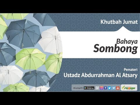 Ustadz Abdurrahman Al Atsary - Khutbah Jum'at - Bahaya Sombong