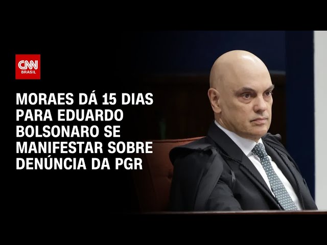 Moraes dá 15 dias para Eduardo Bolsonaro e Figueiredo se manifestarem sobre denúncia | CNN 360º