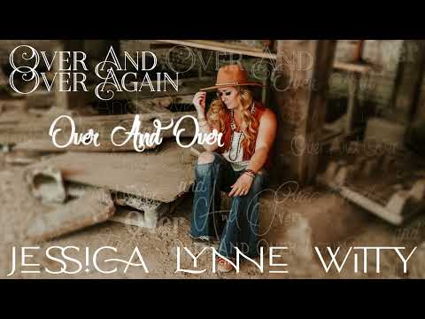 Jessica Lynne Witty Over And Over Again Official Lyric Video