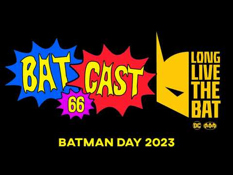 Batcast 66 - Batman Day 2023 Special