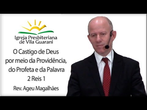 O Castigo de Deus por meio da Providência, do Profeta e da Palavra - 2 Reis 1 | Rev. Ageu Magalhães