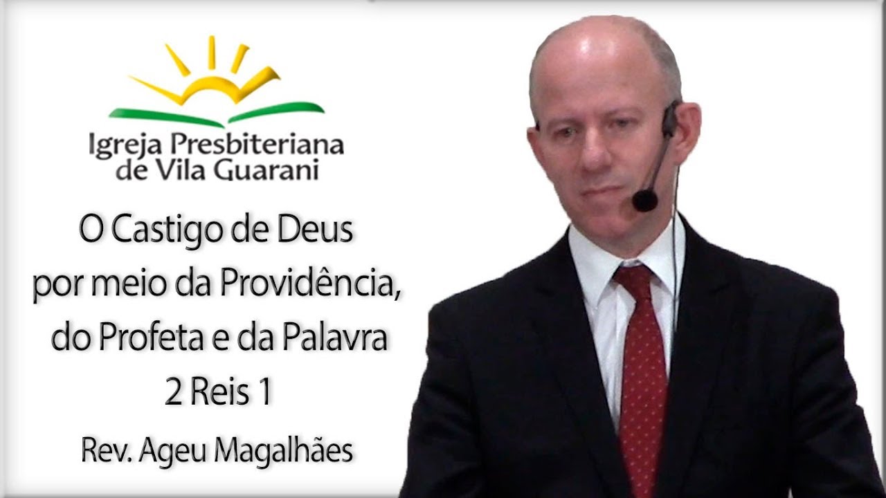 O Castigo de Deus por meio da Providência, do Profeta e da Palavra - 2 Reis 1 | Rev. Ageu Magalhães