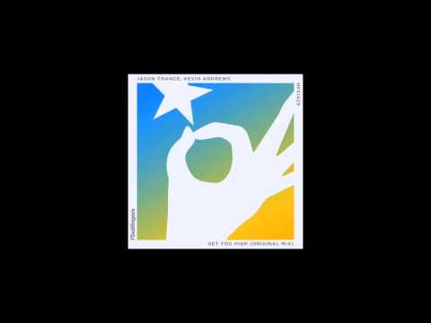 Jason Chance & Kevin Andrews - Get You High (Original Mix)