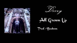 Deezy - All Grown Up